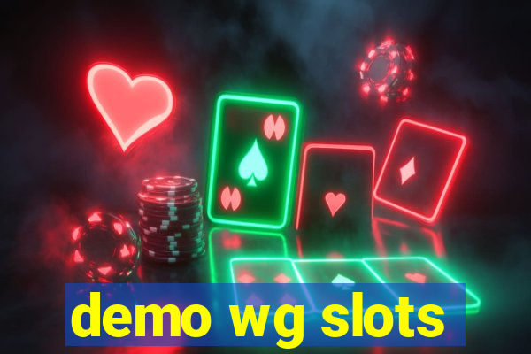 demo wg slots